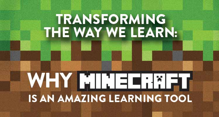 Why Minecraft is an Amazing Learning Tool