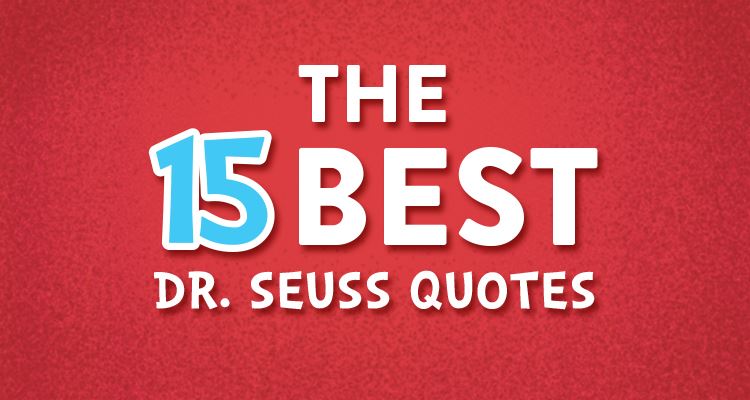 The 15 Best Dr. Seuss Book Quotes and the Life Lessons We 