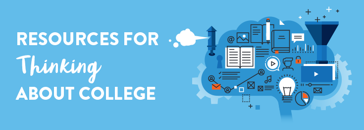 Resources for the Beginning Stages of Thinking About College